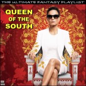 Queen Of The South The Ultimate Fantasy Playlist