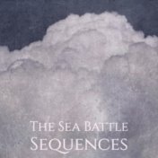 The Sea Battle Sequences