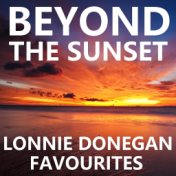 Beyond The Sunset Lonnie Donegan Favourites