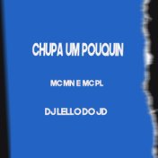 Chupa um Pouquin