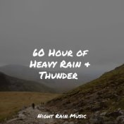 60 Hour of Heavy Rain & Thunder
