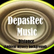 Distance (Ambient mystery background)