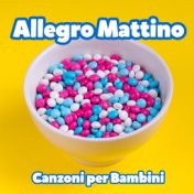 Allegro Mattino (Canzoni per bambini)