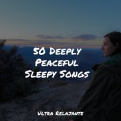 50 Deeply Peaceful Sleepy Songs