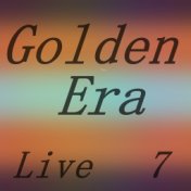 Golden Era, Vol 7 Live
