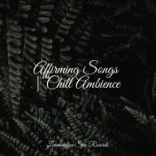 Affirming Songs | Chill Ambience