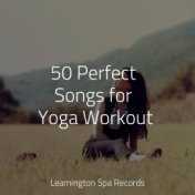 50 Perfect Songs for Yoga Workout