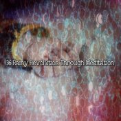 36 Rainy Revolution Through Meditation