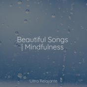 Beautiful Songs | Mindfulness