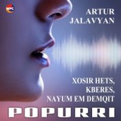 Popurri (Xosir Hets, Kberes, Nayum Em Demqit)