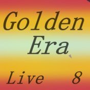 Golden Era, Vol 8 Live
