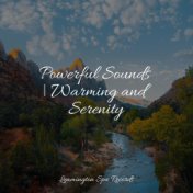 Powerful Sounds | Warming and Serenity