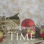 Long Trumpet Time