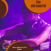 The UltraWorld - Dance Music For Fun Nights