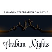 Ramadan Celebration Day in the Arabian Nights (New Age Music for Holy Month of Ramadan)