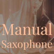 Manual Saxophone Jams