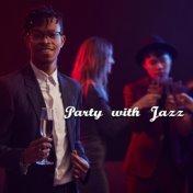 Party with Jazz: Music for Parties, Banquets and Family Celebrations