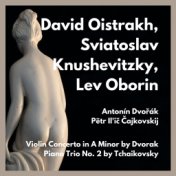 Violin Concerto in A Minor by Dvorak - Piano Trio No. 2 by Tchaikovsky