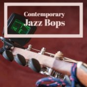 Contemporary Jazz Bops