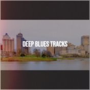 Deep Blues Tracks