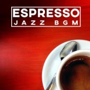 Espresso Jazz BGM – Relaxing Instrumental Melodies for Coffee Shops and Bistros