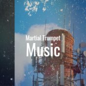 Martial Trumpet Music