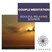 Couple Meditation - Soulful Relaxing Sounds