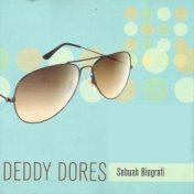 Deddy Dores Sebuah Biografi