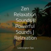 Zen Relaxation Sounds | Powerful Sounds | Relaxation