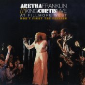 Don't Fight the Feeling - the Complete Aretha Franklin & King Curtis Live at Fillmore West