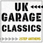 UK Garage Classics - 2 Step Anthems