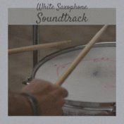 White Saxophone Soundtrack