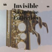 Invisible Saxophone Collection