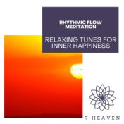 Rhythmic Flow Meditation - Relaxing Tunes For Inner Happiness