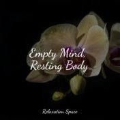 Empty Mind, Resting Body