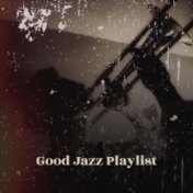 Good Jazz Playlist