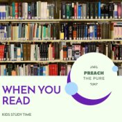 When You Read - Kids Study Time