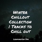 Winter Chillout Collection | Tracks to Chill out