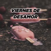 Viernes de desamor