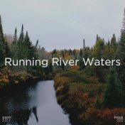 !!!" Running River Waters "!!!