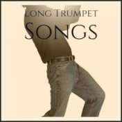 Long Trumpet Songs