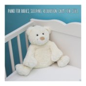 Piano for Babies, Sleeping, Relaxation, Calm, Zen, Chill