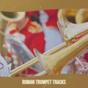 Roman Trumpet Tracks