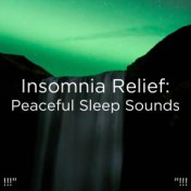 !!!" Insomnia Relief: Peaceful Sleep Sounds "!!!