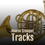 Hoarse Trumpet Tracks