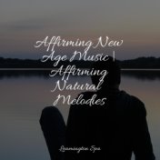 Affirming New Age Music | Affirming Natural Melodies