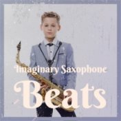 Imaginary Saxophone Beats