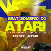 Beat Sombrio do Atari (Slowed + Reverb)