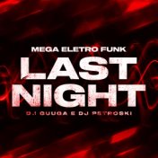 MEGA ELETRO FUNK - Last Night