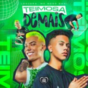 Teimosa Demais